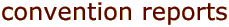 convention reports